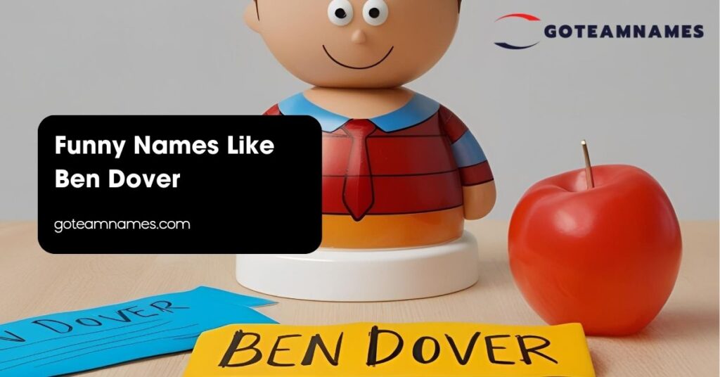 Funny Names Like Ben Dover